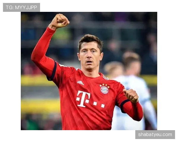 莱万多夫斯基在拜仁体系中的终结作用如何被最大化